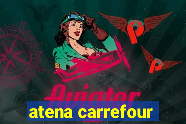 atena carrefour